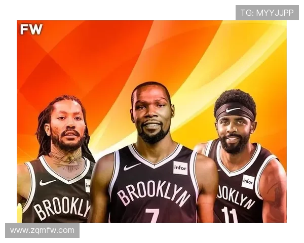 篮网新赛季阵容调整提速核心轮换成型冲击东部格局管理层运作受关注